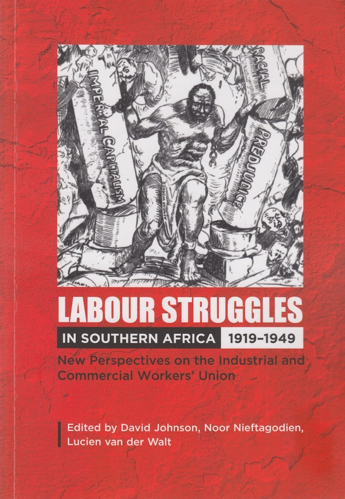 LABOUR STRUGGLES IN SOUTHERN AFRICA, 1919-1949, new perspectives on the Industrial and Commercial Workers' Union