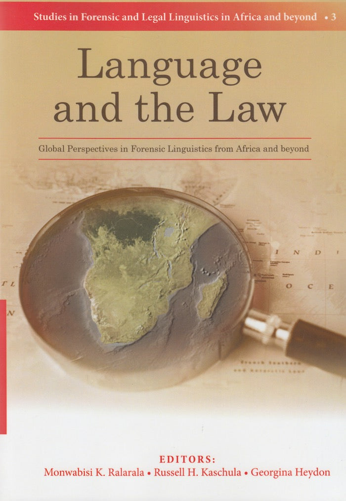 LANGUAGE AND THE LAW, global perspectives in forensic linguistics from Africa and beyond