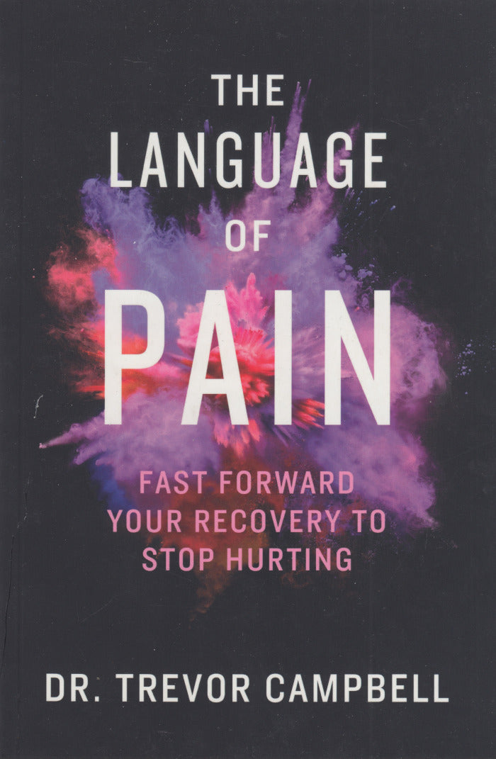 THE LANGUAGE OF PAIN, fast forward your recovery to stop hurting