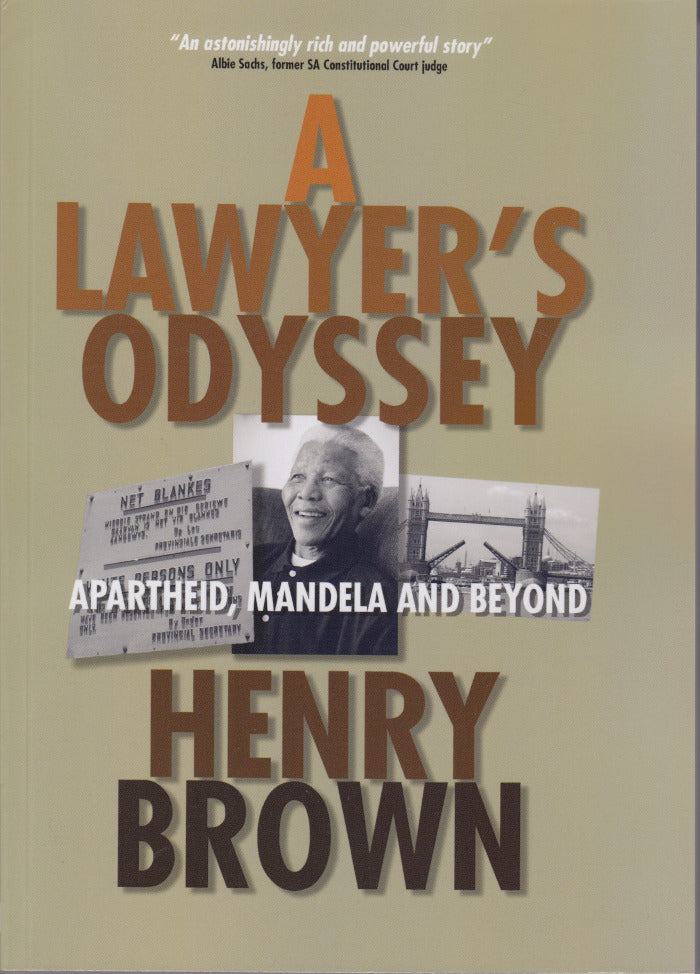 A LAWYER'S ODYSSEY, apartheid, Mandela and beyond