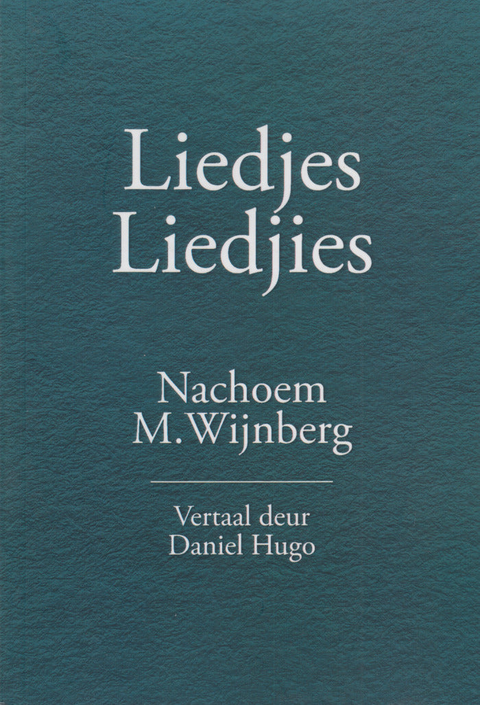 LIEDJES / LIEDJIES, uit Nederlands vertaal deur Daniel Hugo