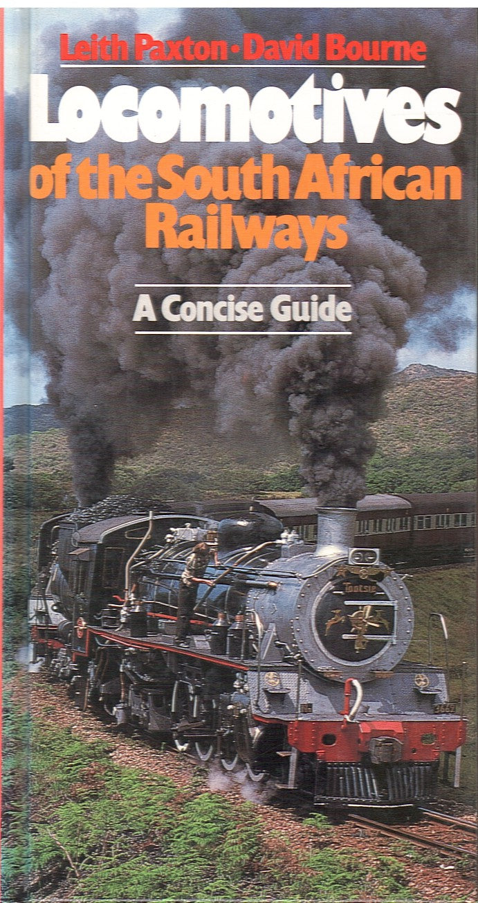 LOCOMOTIVES OF THE SOUTH AFRICAN RAILWAYS, a concise guide