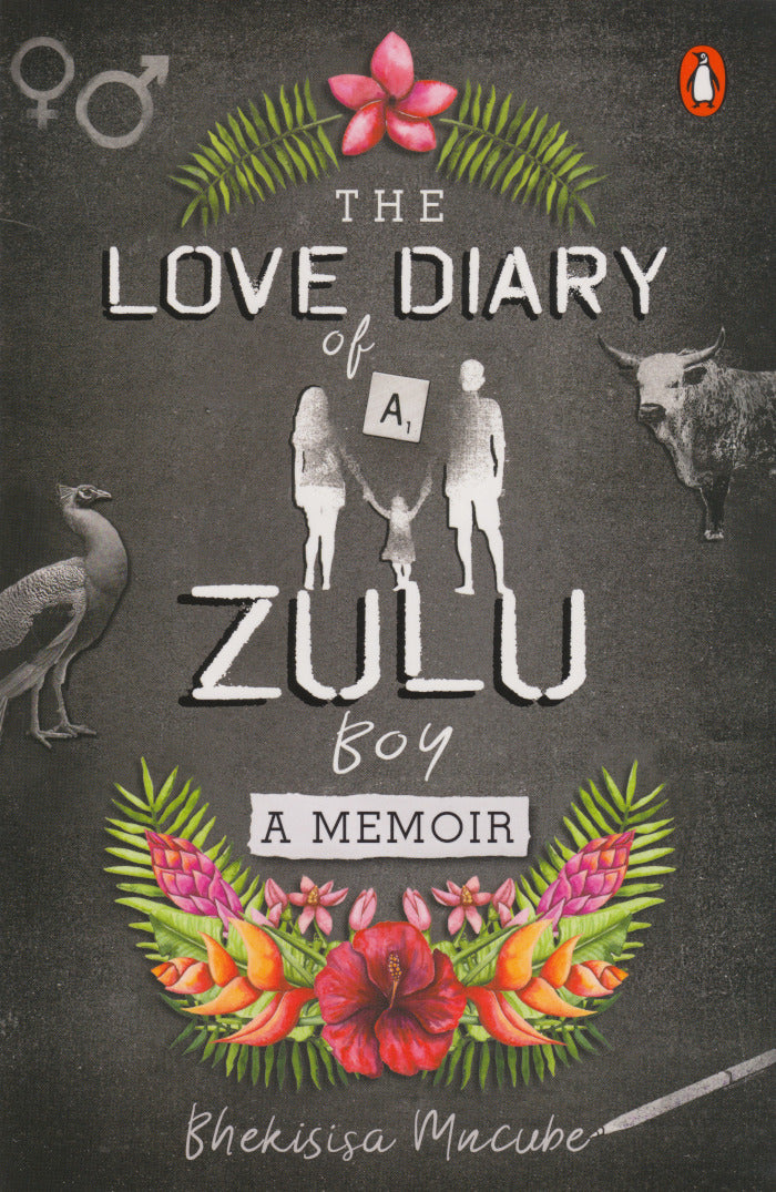 THE LOVE DIARY OF A ZULU BOY, a memoir