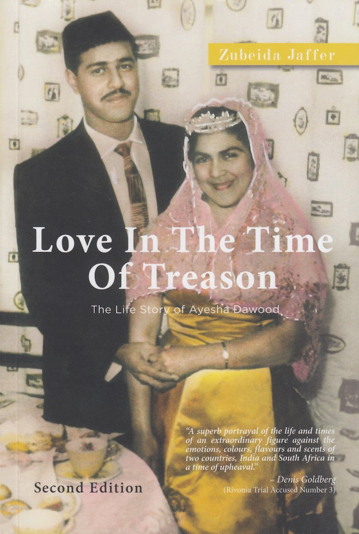 LOVE IN THE TIME OF TREASON, the life story of Ayesha Dawood