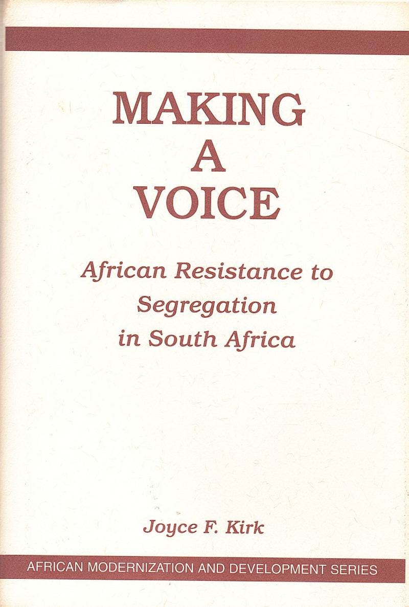 MAKING A VOICE, African resistance to segregation in South Africa