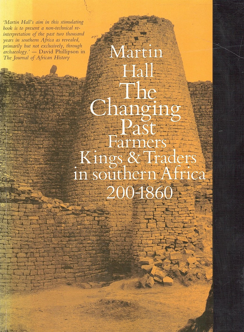 THE CHANGING PAST, farmers, kings and traders in Southern Africa, 200-1860