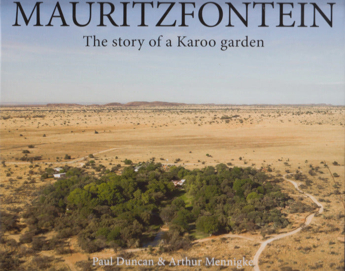 MAURITZFONTEIN, the story of a Karoo garden
