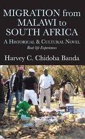 MIGRATION FROM MALAWI TO SOUTH AFRICA, a historical & cultural novel, real-life experiences
