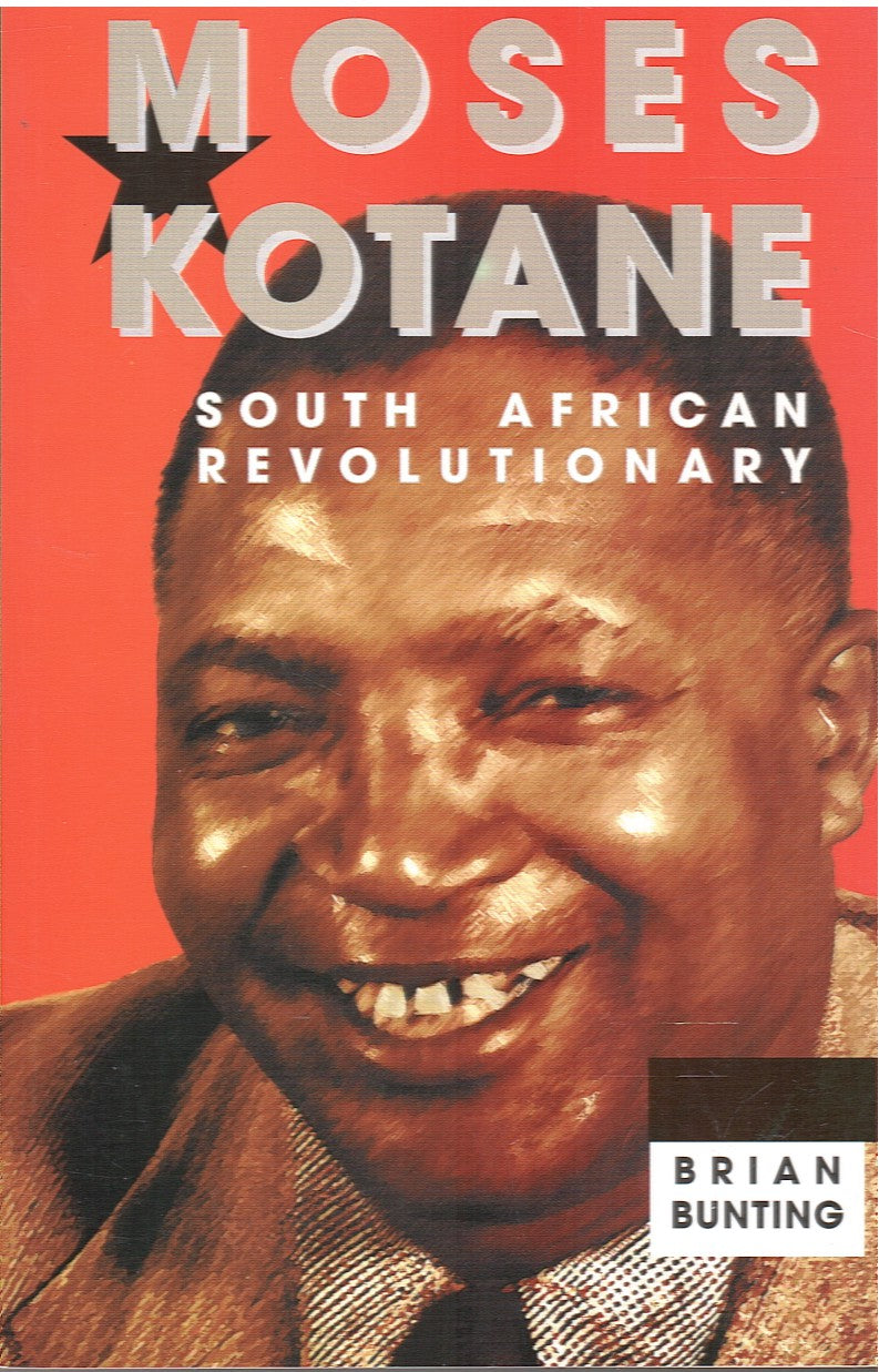 MOSES KOTANE, South African revolutionary