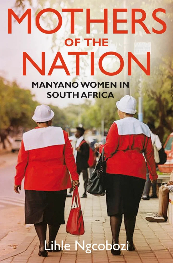 MOTHERS OF THE NATION, Manyano women in South Africa