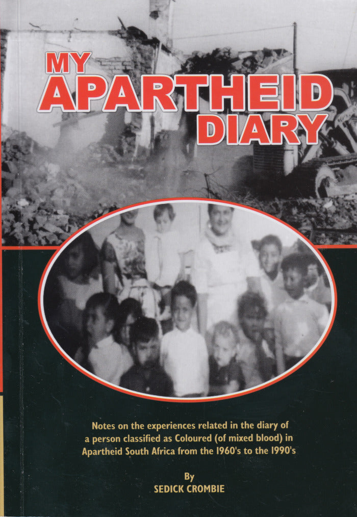 MY APARTHEID DIARY, notes on the experiences related in the diary of a person classified as Coloured (or mixed blood) in Apartheid South Africa from the 1960's to the 1990's