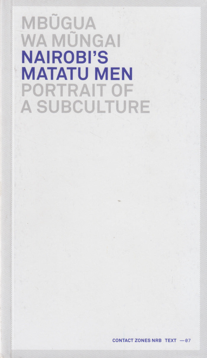 NAIROBI'S MATATU MEN, portrait of a subculture