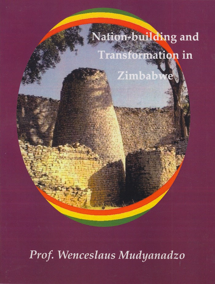 NATION-BUILDING AND TRANSFORMATION IN ZIMBABWE, understanding the fundamental values, principles and strategies at the core of nation-building and transformation in Zimbabwe