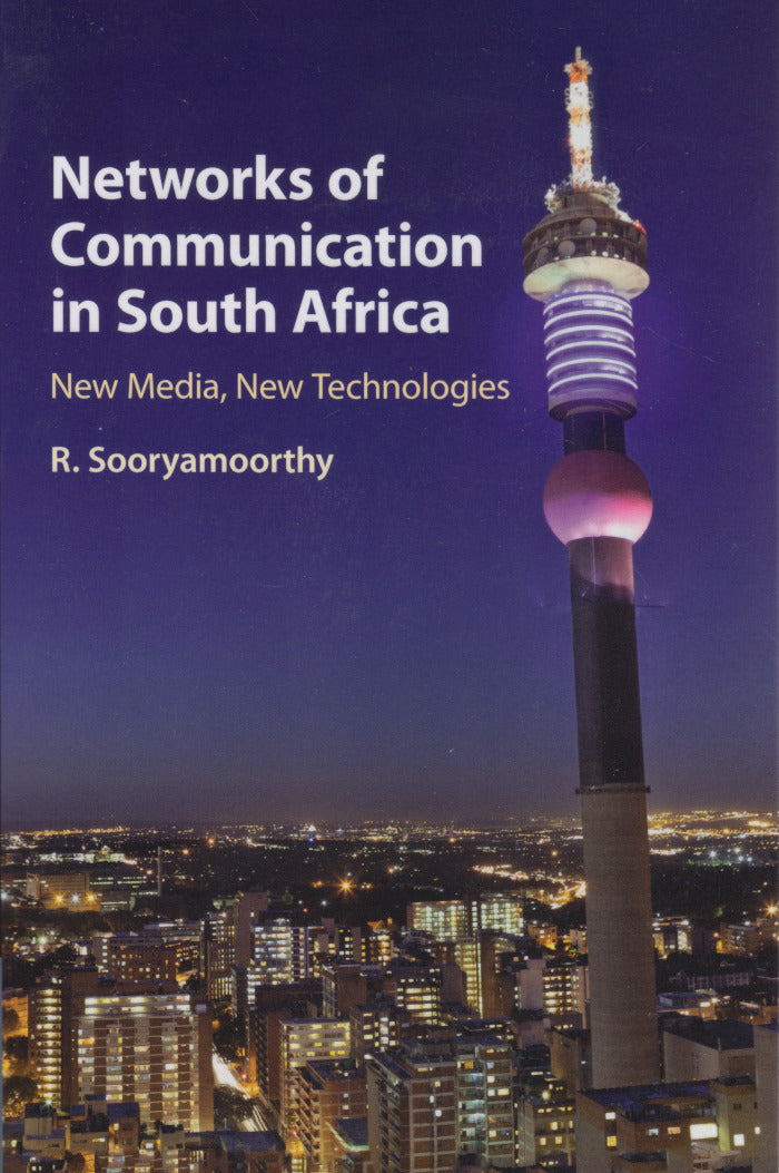 NETWORKS OF COMMUNICATION IN SOUTH AFRICA, new media, new technologies