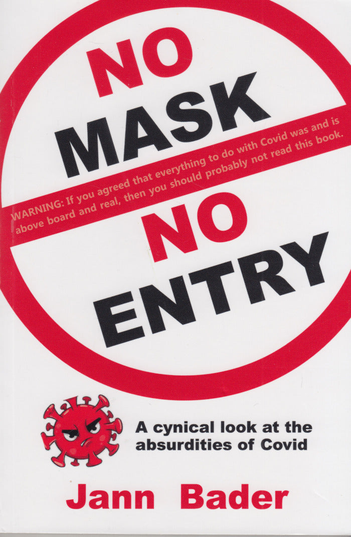 NO MASK NO ENTRY, a cynical book at the absurdities of Covid