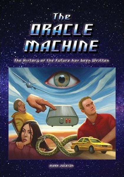 THE ORACLE MACHINE, the history of the future has been written, part 1 of a 3 part series