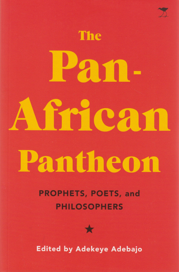 THE PAN-AFRICAN PANTHEON, prophets, poets, and philosophers