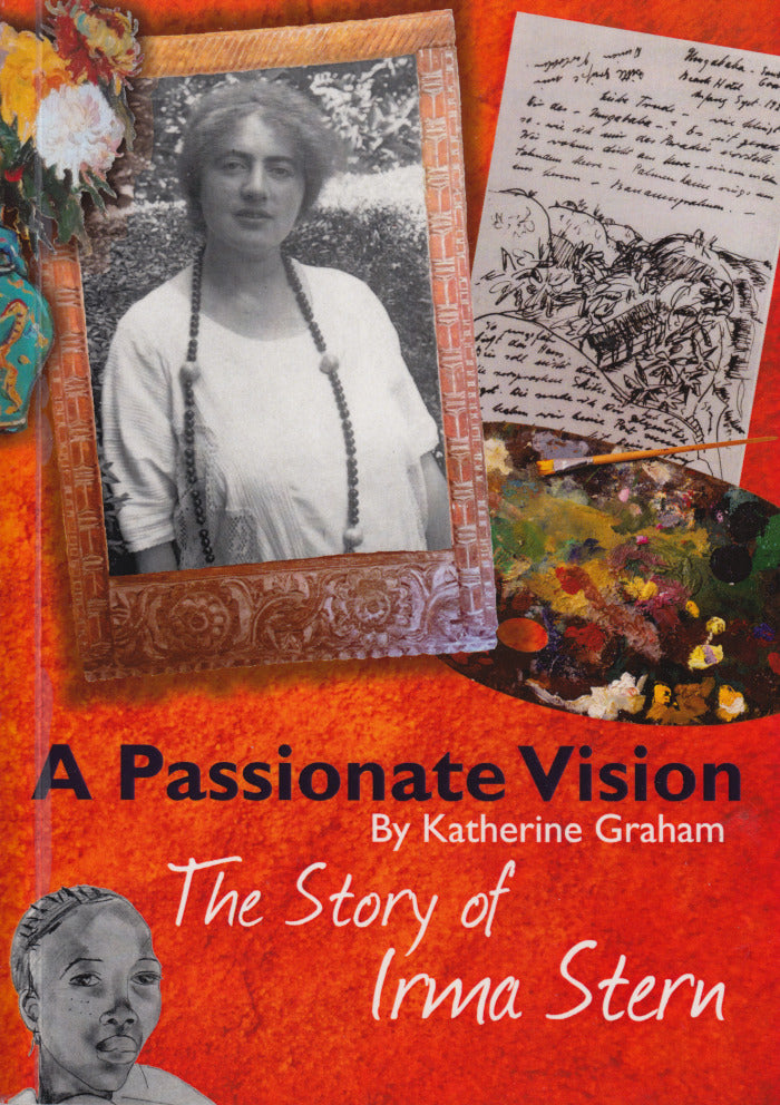 A PASSIONATE VISION, the story of Irma Stern