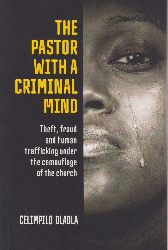 THE PASTOR WITH A CRIMINAL MIND, theft, fraud and human trafficking under the camouflage of the church