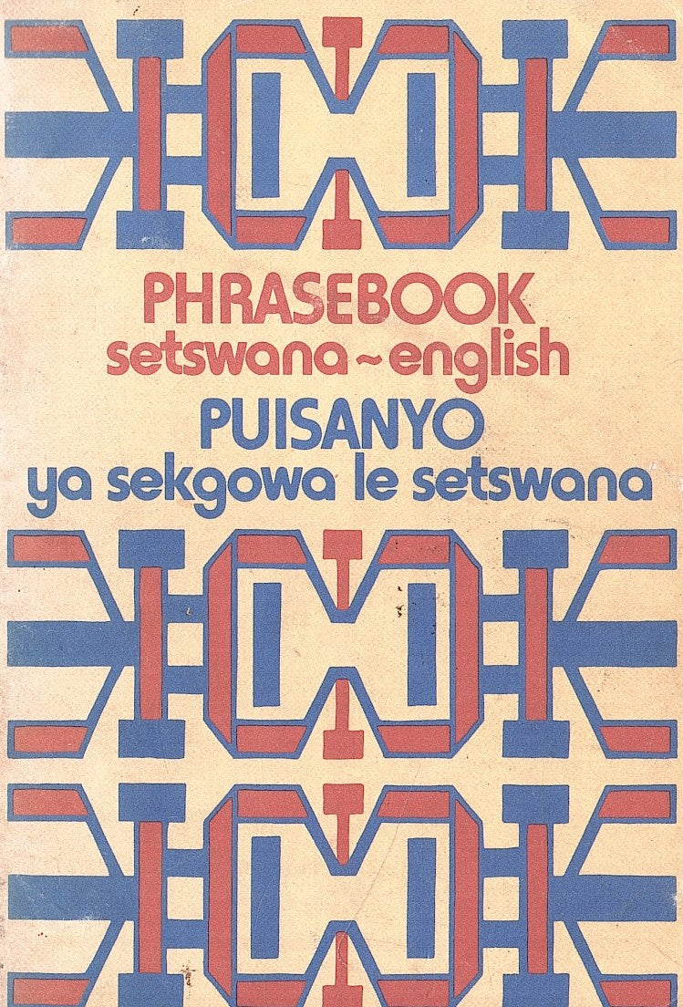 SETSWANA - ENGLISH PHRASEBOOK, puisanyo ya sekgowa le setswana