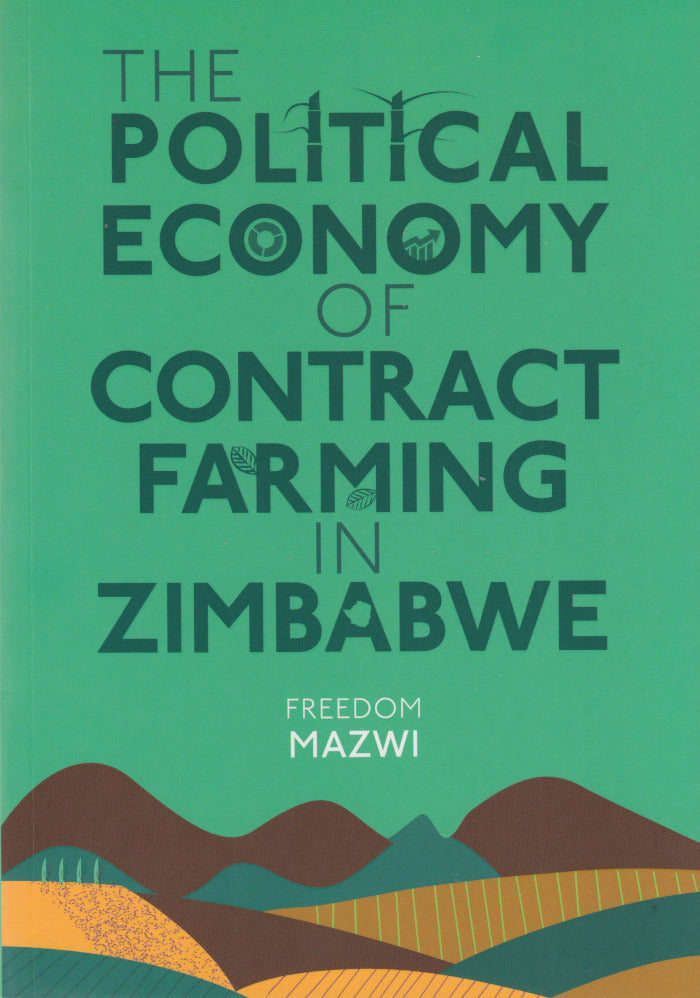 THE POLITICAL ECONOMY OF CONTRACT FARMING IN ZIMBABWE