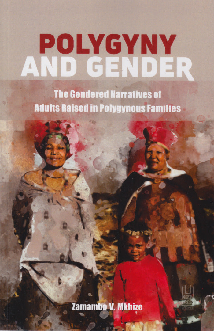 POLYGYNY AND GENDER, the gendered narratives of adults raised in polygynous families