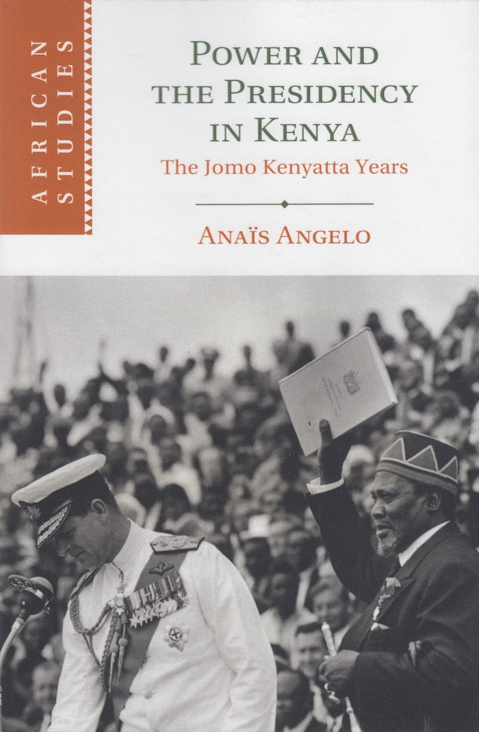 POWER AND THE PRESIDENCY IN KENYA, the Jomo Kenyatta years