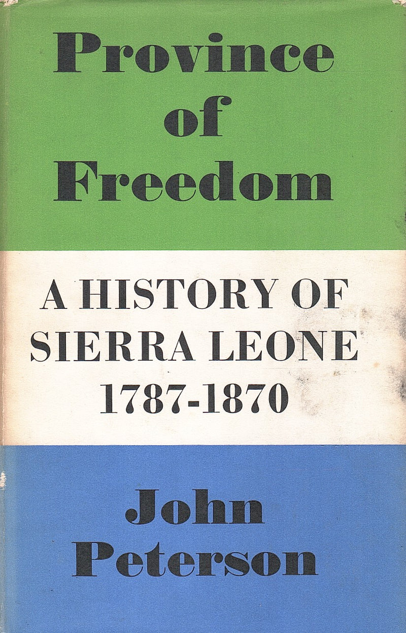 PROVINCE OF FREEDOM, a history of Sierra Leone 1787-1870