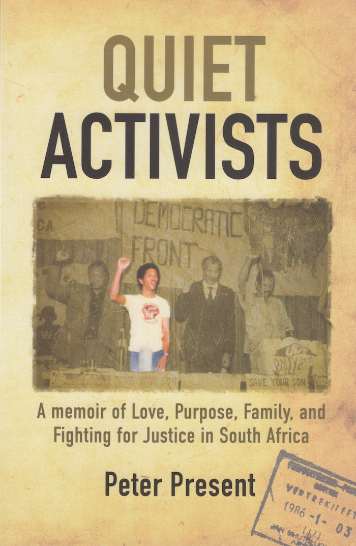 QUIET ACTIVISTS, a memoir of love, purpose, family, and fighting for justice in South Africa