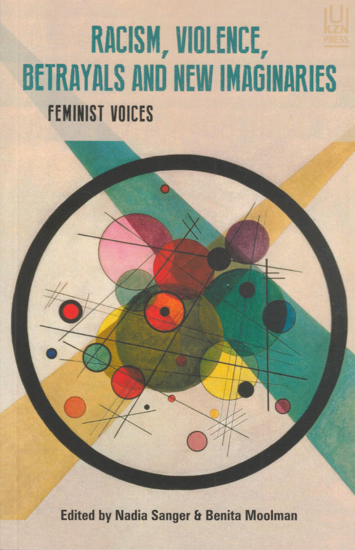 RACISM, VIOLENCE, BETRAYALS AND NEW IMAGINARIES, feminist voices