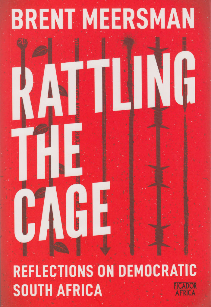 RATTLING THE CAGE, reflections on democratic South Africa