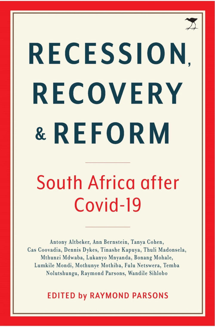 RECESSION, RECOVERY AND REFORM, South Africa after Covid-19