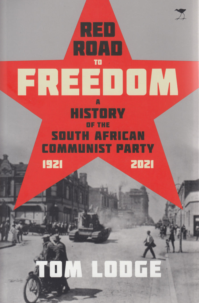 RED ROAD TO FREEDOM, a history of the South African Communist Party, 1921-2021
