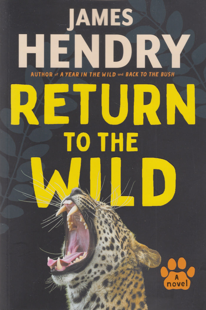 RETURN TO THE WILD, a novel, yet another year in the wild