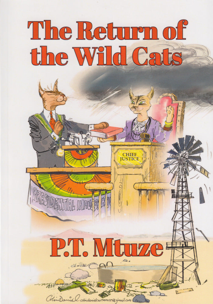THE RETURN OF THE WILD CATS, an historical satirical allegory on the new South Africa