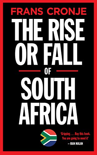 THE RISE OR FALL OF SOUTH AFRICA, latest senarios
