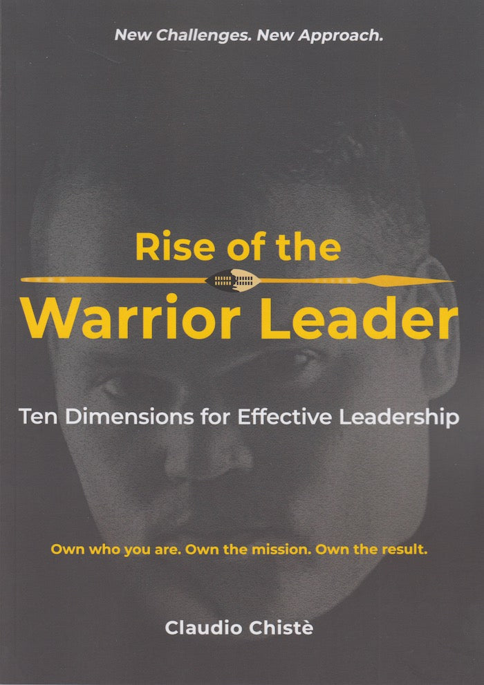 RISE OF THE WARRIOR LEADER, ten dimensions for effective leadership
