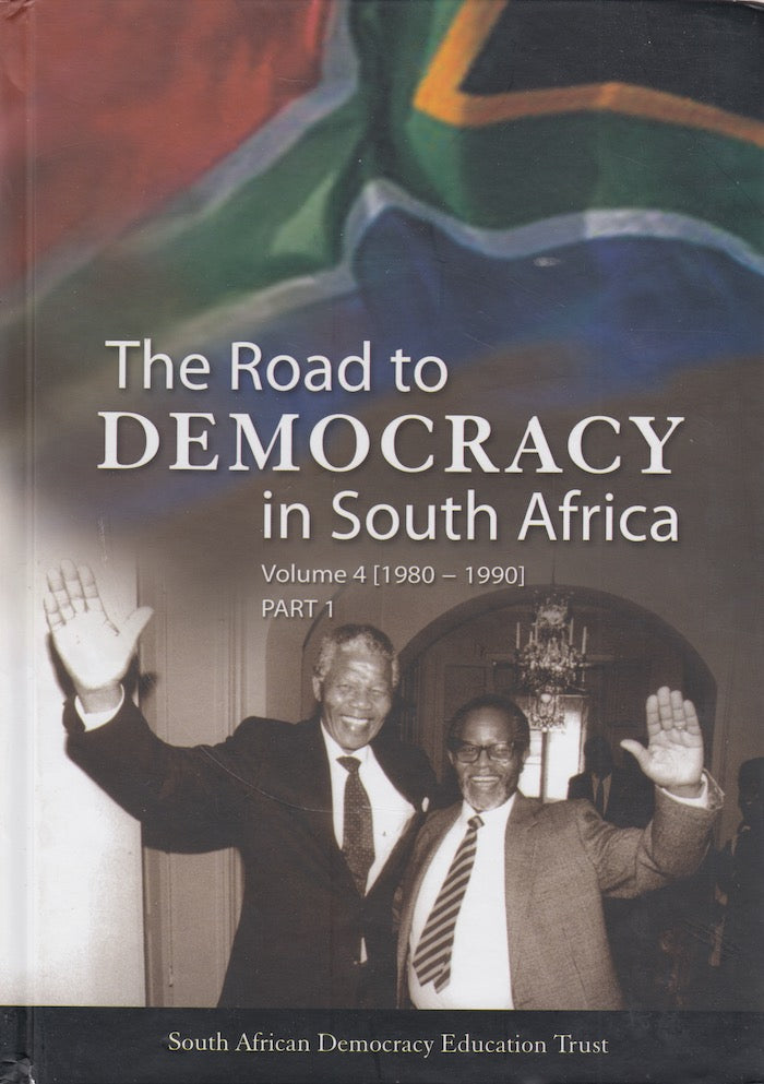 THE ROAD TO DEMOCRACY IN SOUTH AFRICA, volume 4 [1980-1990], parts 1  & 2