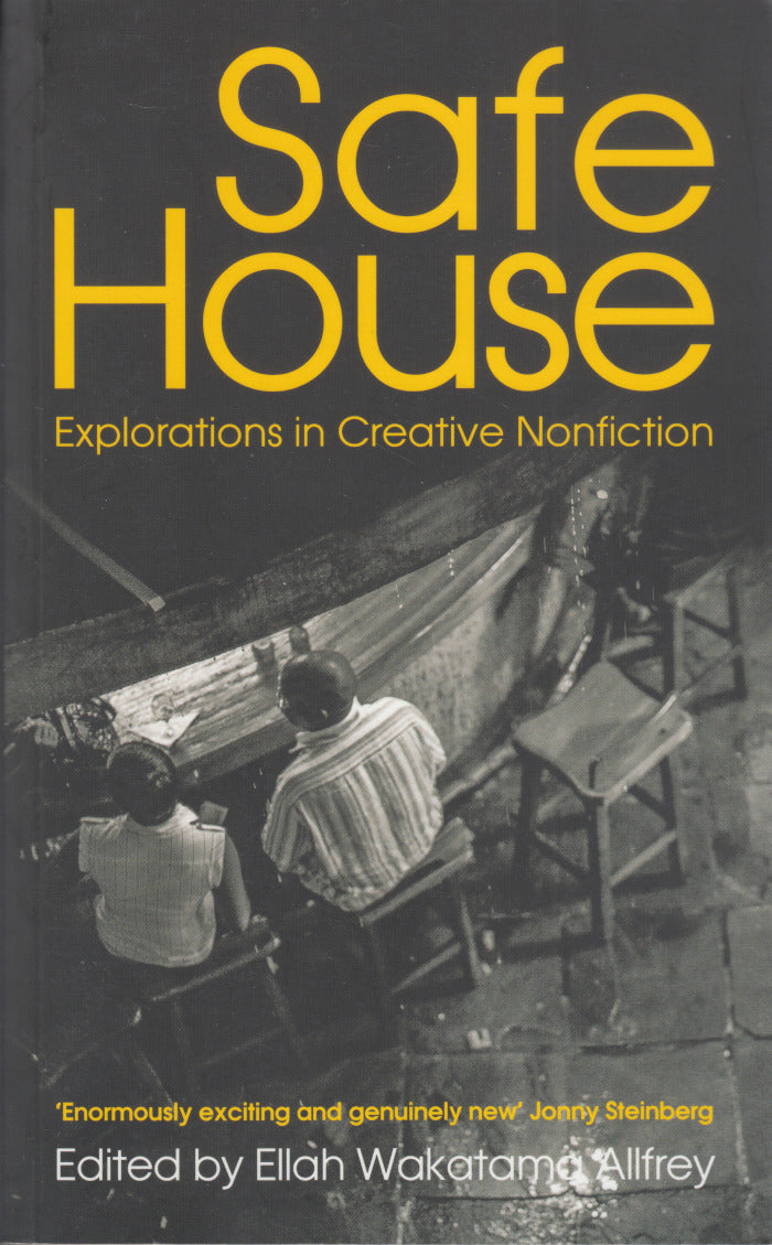 SAFE HOUSE, explorations in creative nonfiction
