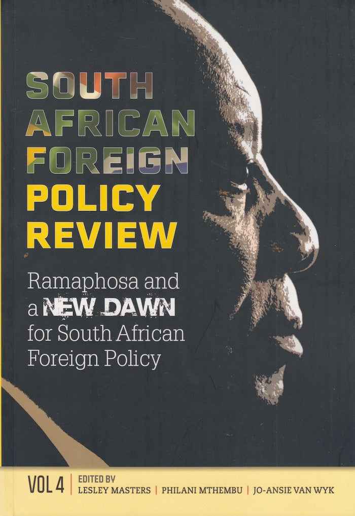 SOUTH AFRICAN FOREIGN POLICY REVIEW, Volume 4, Ramaphosa and a new dawn for South African foreign policy