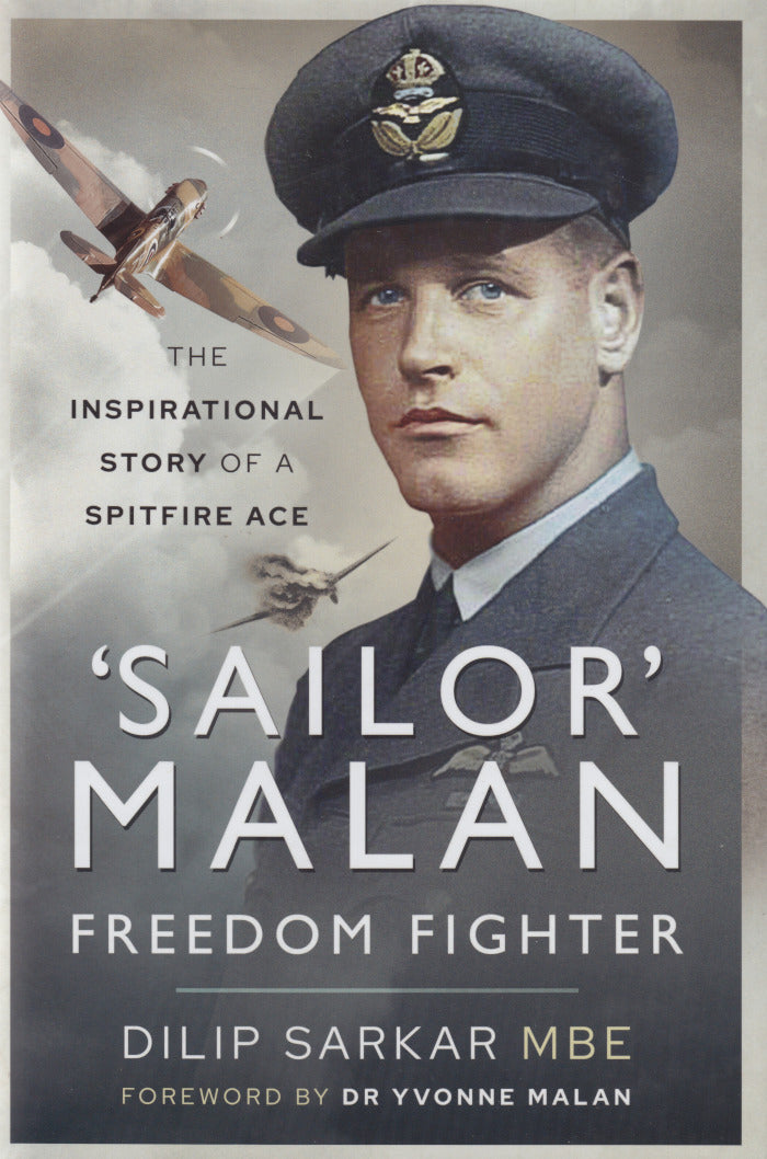 'SAILOR' MALAN, freedom fighter, the inspirational story of a Spitfire Ace
