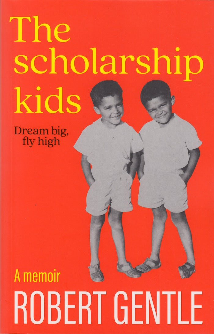 THE SCHOLARSHIP KIDS, dream big, fly high, a memoir