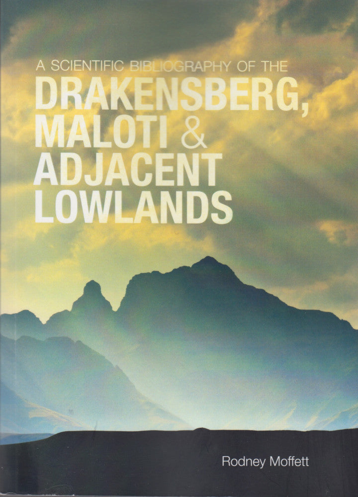 A SCIENTIFIC BIBLIOGRAPHY OF THE DRAKENSBERG, MALOTI & ADJACENT LOWLANDS