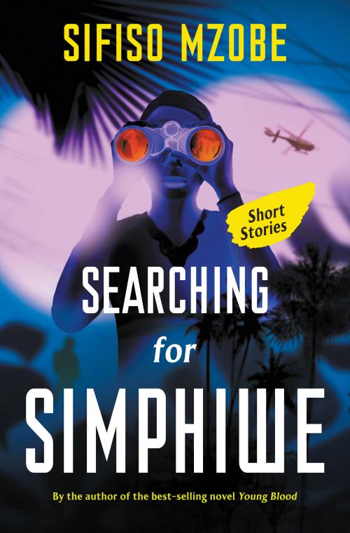 SEARCHING FOR SIMPHIWE, short stories