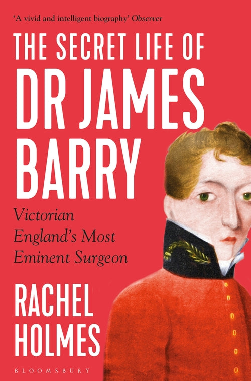THE SECRET LIFE OF DR JAMES BARRY, Victorian England's most eminent surgeon