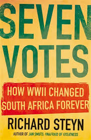 SEVEN VOTES, how WWII changed South Africa forever