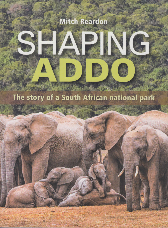 SHAPING ADDO, the story of a South African national park
