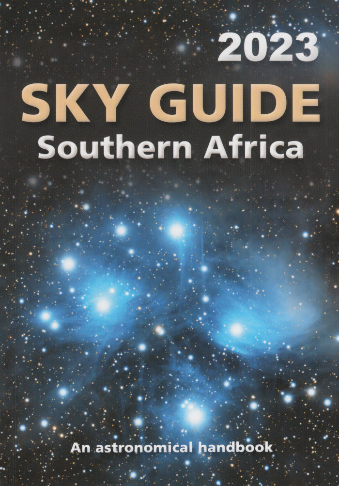 SKY GUIDE 2023, Southern Africa, an astronomical handbook