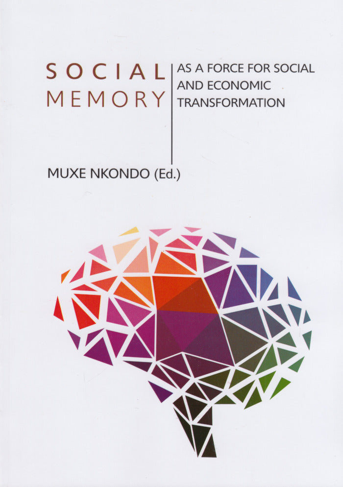 SOCIAL MEMORY, as a force for social and economic transformation