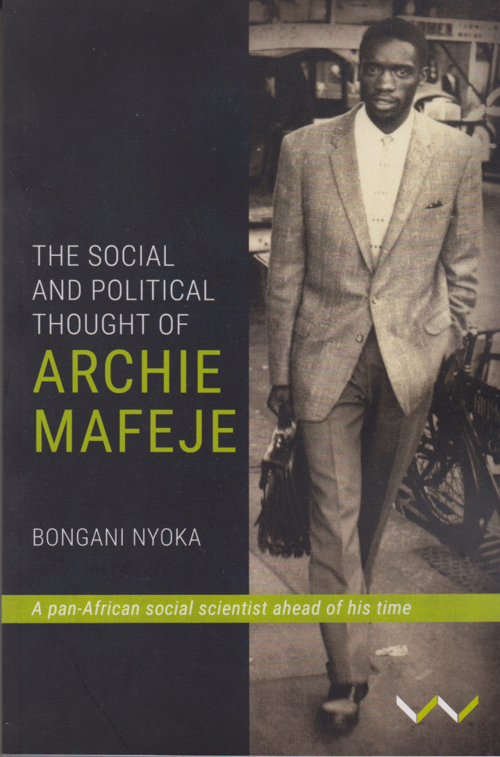 THE SOCIAL AND POLITICAL THOUGHT OF ARCHIE MAFEJE